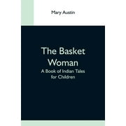 The Basket Woman : A Book Of Indian Tales For Children (Paperback)
