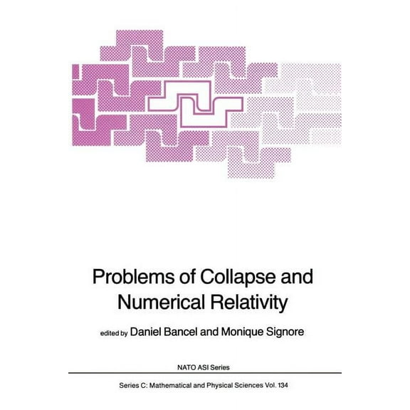 NATO Science Series C: Problems of Collapse and Numerical Relativity, Book 134, (Paperback)