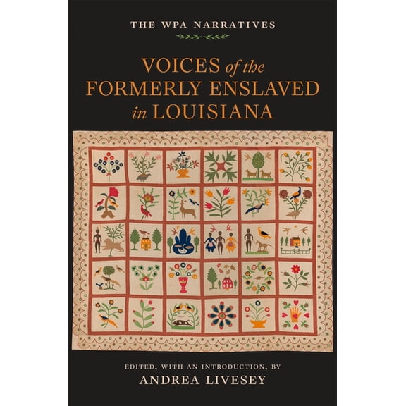 Voices of the Formerly Enslaved in Louisiana: The Wpa Narratives, (Hardcover)