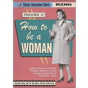 Classic Educational Shorts: How To Be A Woman, Vol. 2 by KINO INTERNATIONAL VIDEO