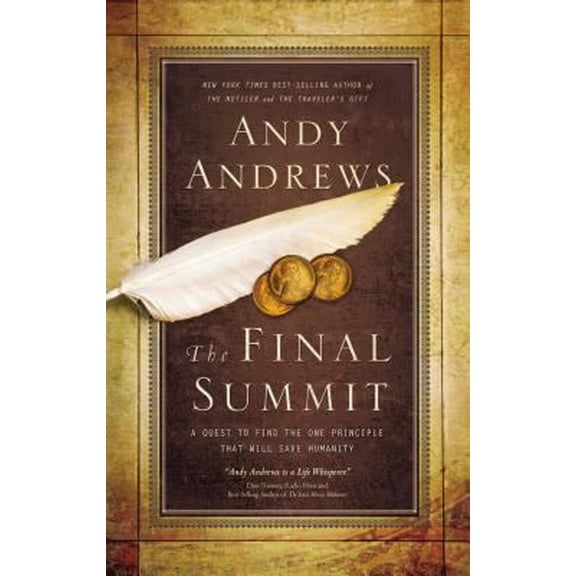 Pre-Owned The Final Summit: A Quest to Find the One Principle That Will Save Humanity (Hardcover) 078523120X 9780785231202
