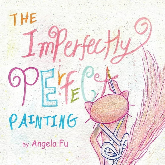 The Imperfectly Perfect Painting, (Paperback)
