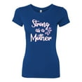 thumbnail image 2 of Wild Bobby, Strong as a Mother Mother's Day Womens Slim Fit Junior Tee, Royal, X-Large, 2 of 6