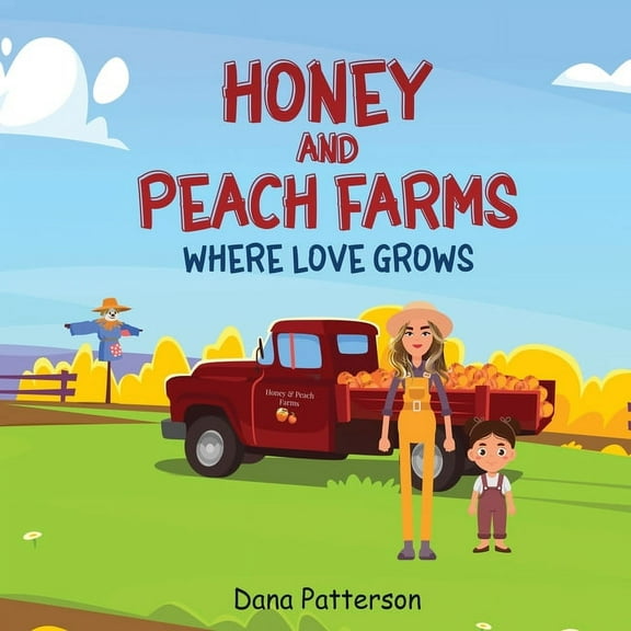 Honey and Peach Farms Where Love Grows, (Paperback)