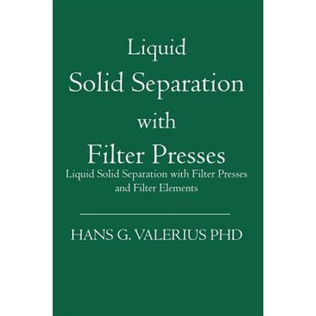 Pre-Owned Liquid Solid Separation With Filter Presses : Liquid Solid Separation With Filter Presses And Filter Elements