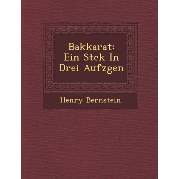 Bakkarat : Ein St Ck in Drei Aufz Gen