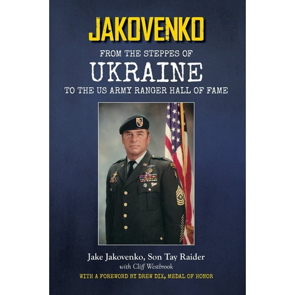 Jakovenko: From the Steppes of Ukraine to the US Army Ranger Hall of Fame, (Paperback)