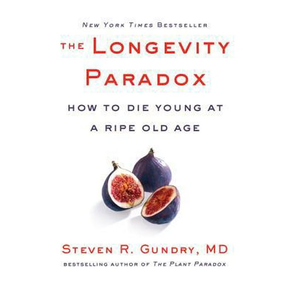 Pre-Owned The Longevity Paradox: How to Die Young at a Ripe Old Age (Hardcover) 0062843397 9780062843395