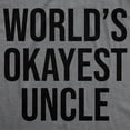 thumbnail image 2 of Worlds Okayest Uncle T Shirt Funny Saying Family Graphic Funcle Sarcastic Tee Graphic Tees, 2 of 7
