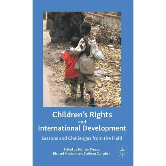 Children's Rights and International Development: Lessons and Challenges from the Field, (Hardcover)