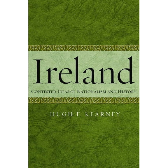 Ireland: Contested Ideas of Nationalism and History, (Hardcover)