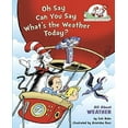 thumbnail image 1 of Oh Say Can You Say What's the Weather Today.: All About Weather (Cat in the Hat's Learning Library), 1 of 4