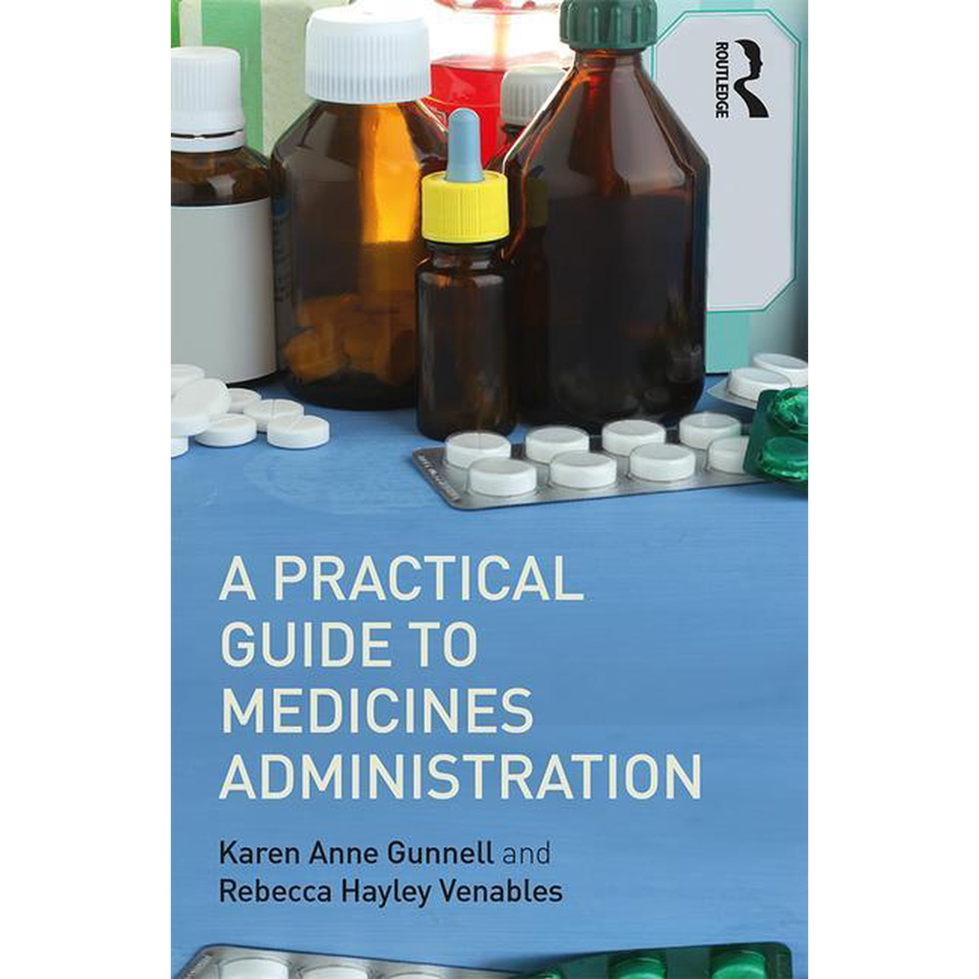 A Practical Guide to Medicine Administration, (Paperback)