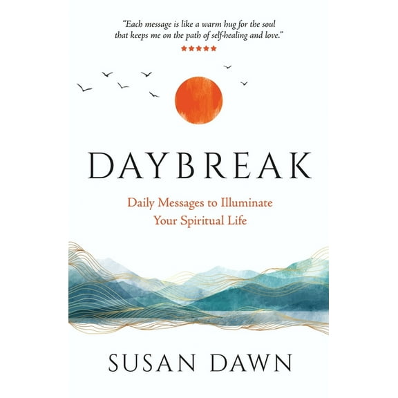 Daybreak: Daily Messages to Illuminate Your Spiritual Life, (Paperback)