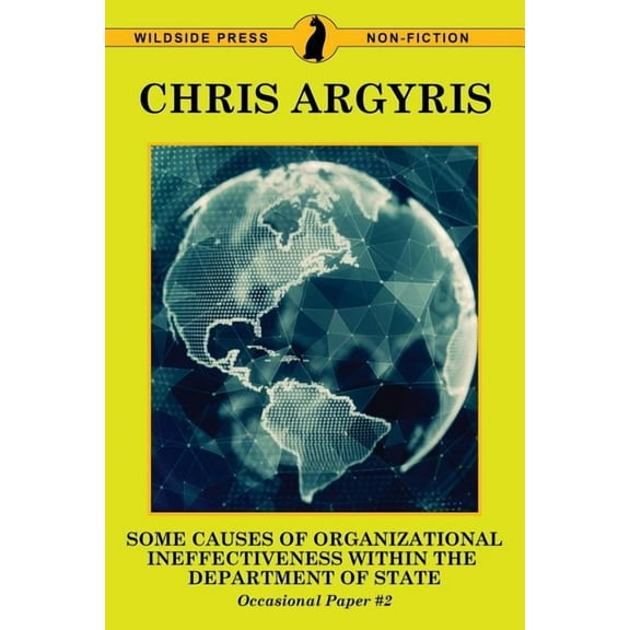 Occasional Paper Some Causes of Organizational Ineffectiveness Within the Department of State, Book 2, (Paperback)