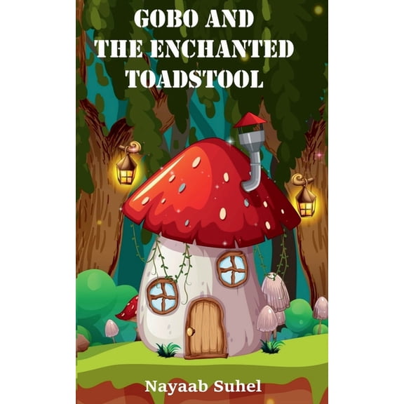 Gobo and the Enchanted Toadstool, (Paperback)