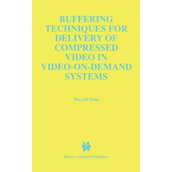 The Springer International Engineering a Buffering Techniques for Delivery of Compressed Video in Video-On-Demand Systems, Book 417, (Hardcover)