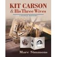 thumbnail image 1 of Kit Carson and His Three Wives: A Family History, 1 of 1