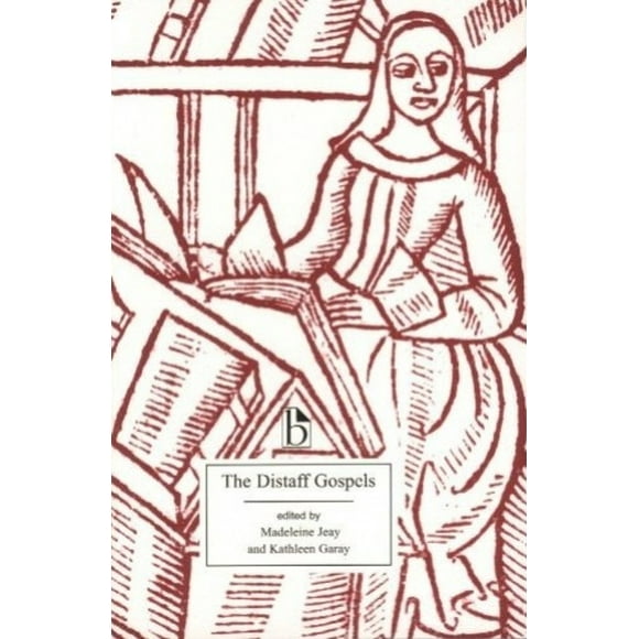 The Distaff Gospels: A First Modern English Edition of ""Les Evangiles Des Quenouilles