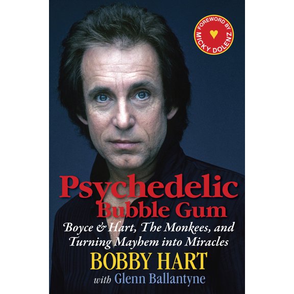 Pre-Owned Psychedelic Bubble Gum: Boyce & Hart, the Monkees, and Turning Mayhem Into Miracles (Hardcover) 1590792904 9781590792902