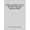 Goofus and Gallant: Be Your Best Self! (Highlights Children's Books) (Unknown Binding - Used) 1620910209 9781620910207