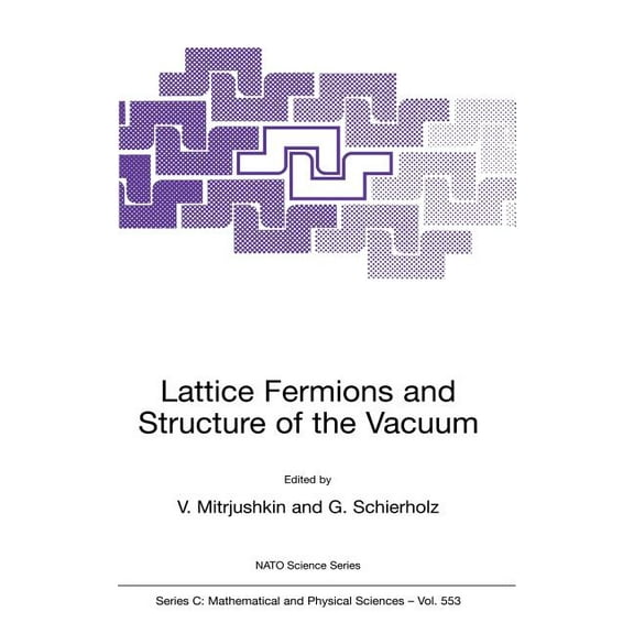 NATO Science Series C: Lattice Fermions and Structure of the Vacuum, Book 553, (Hardcover)