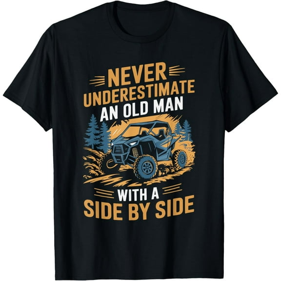 Playful Comfort Tee - Never Underestimate An Old Man With A Side By Side UTV T-Shirt