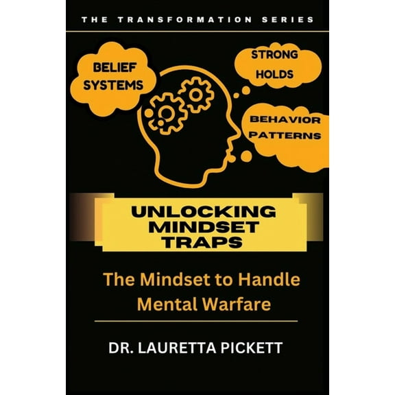 Unlocking Mindset Traps: The Mindset to Handle Mental Warfare, (Paperback)