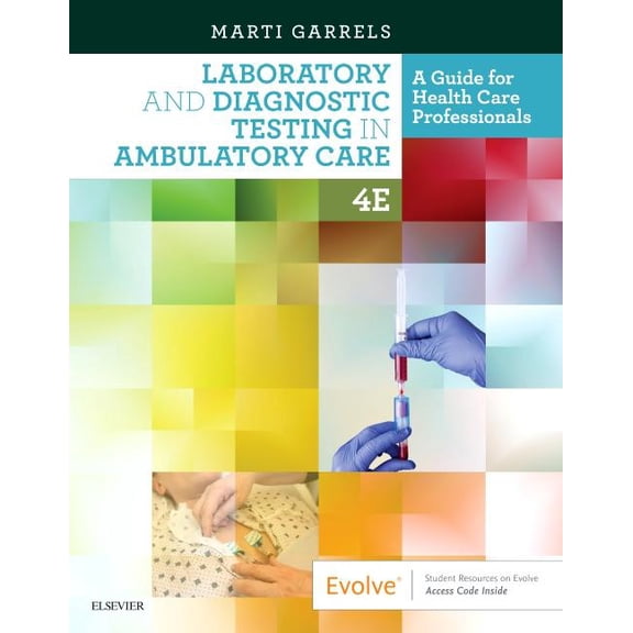 Laboratory and Diagnostic Testing in Ambulatory Care: A Guide for Health Care Professionals, (Paperback)