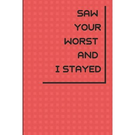 Saw Your Worst and I Stayed: 2019 - 2020 Academic Monthly Calendar, Ruled Blank Composition Notebook, Modern Gift for Graduation, Puns and Funny Jo (Best Places To Stay In Bermuda 2019)