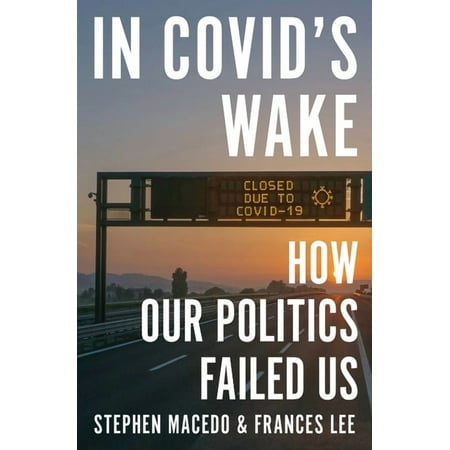 In Covid s Wake: How Our Politics Failed Us (Hardcover)