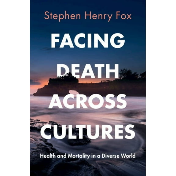 Facing Death Across Cultures, (Hardcover)