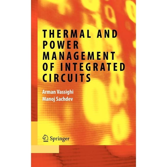 Integrated Circuits and Systems Thermal and Power Management of Integrated Circuits, (Hardcover)