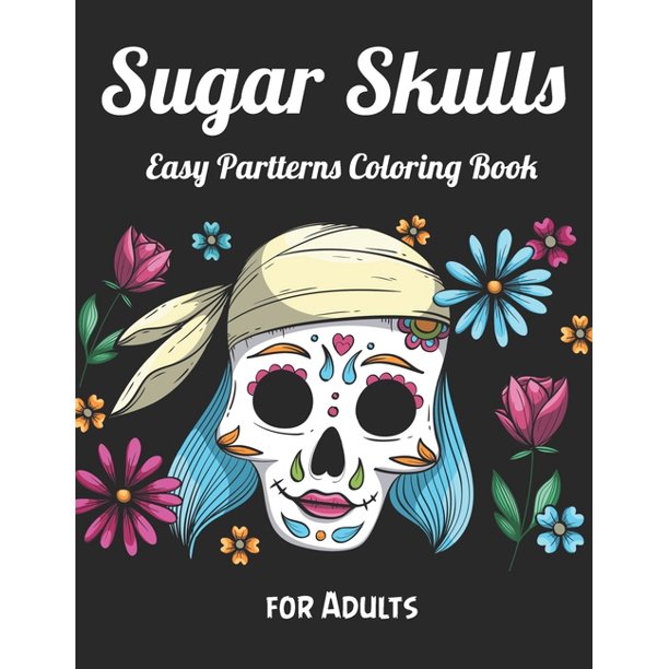 Download Sugar Skulls Easy Partterns Coloring Book for Adults ...