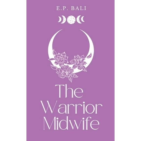 The Warrior Midwife Trilogy The Warrior Midwife (Pastel Edition), Book 1, (Paperback)