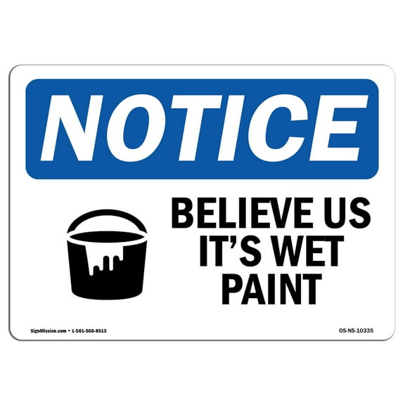 OSHA Notice Sign - Believe Us It's Wet Paint Sign With Symbol | Decal | Protect Your Business, Construction Site |  Made in the USA