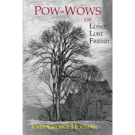 Wow Collection (Pow-Wows, or Long Lost Friend : A Collection of Mysterious and Invaluable Arts and Remedies, for Man as Well as)