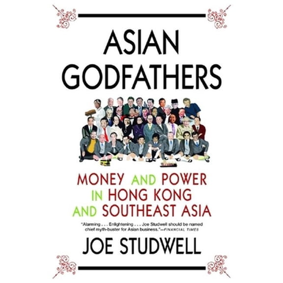 Pre-Owned Asian Godfathers: Money and Power in Hong Kong and Southeast Asia (Hardcover) 0871139685 9780871139689