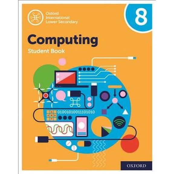 Oxford International Lower Secondary Computing Student Book 8