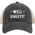 thumbnail image 2 of Sentimental Gifts for Dad Who Wants Nothing, Well Sheeyit Baseball Cap for Men,Trucker Hat, Birthday Gift for Father in Law, 2 of 7