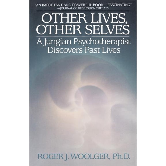 Pre-Owned Other Lives, Other Selves: A Jungian Psychotherapist Discovers Past Lives (Paperback) 0553345958 9780553345957