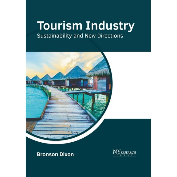 Tourism Industry: Sustainability and New Directions, (Hardcover)