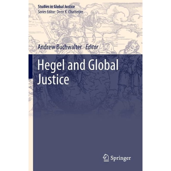 Studies in Global Justice Hegel and Global Justice, Book 10, (Paperback)