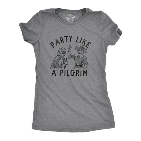 Womens Party Like A Pilgrim T Shirt Funny Drunk Thanksgiving Dinner Party Tee for Ladies Womens Graphic Tees