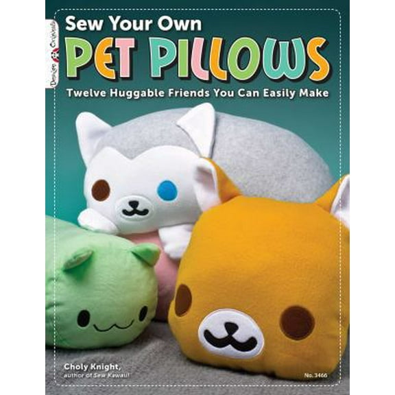 Pre-Owned Sew Your Own Pet Pillows: Twelve Huggable Friends You Can Easily Make (Paperback) 1574213431 9781574213430