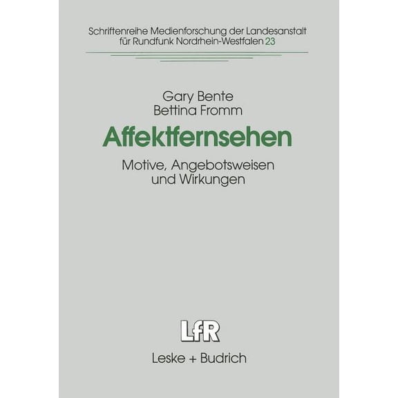 Schriftenreihe Medienforschung Der Lande Affektfernsehen: Motive, Angebotsweisen Und Wirkungen, Book 24, (Paperback)