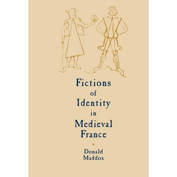 Cambridge Studies in Medieval Literature Fictions of Identity in Medieval France, Book 43, (Hardcover)