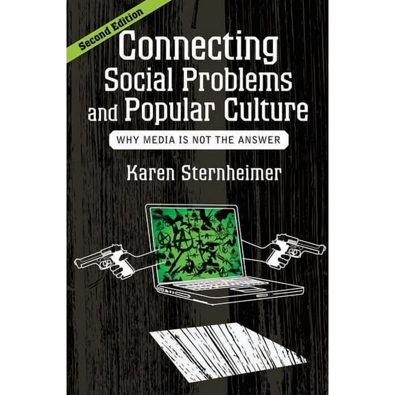 Connecting Social Problems and Popular Culture: Why Media is Not the Answer, (Paperback)
