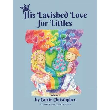His Lavished Love for Littles: Volume 2, (Hardcover)