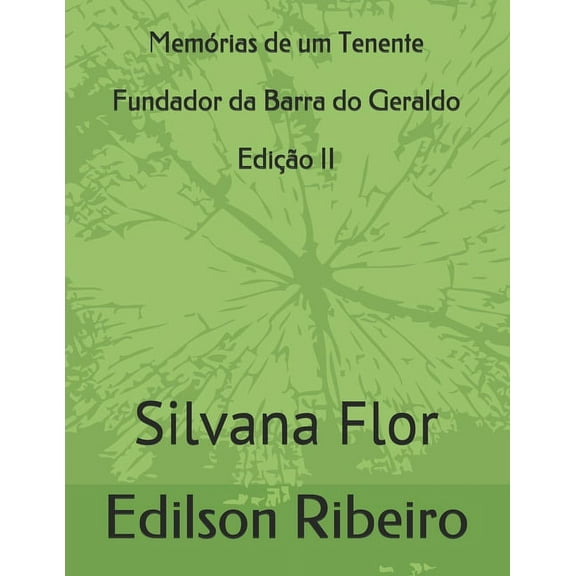Memórias de um Tenente Edição 2: Fundador da Barra do Geraldo (Paperback)